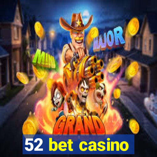 52 bet casino